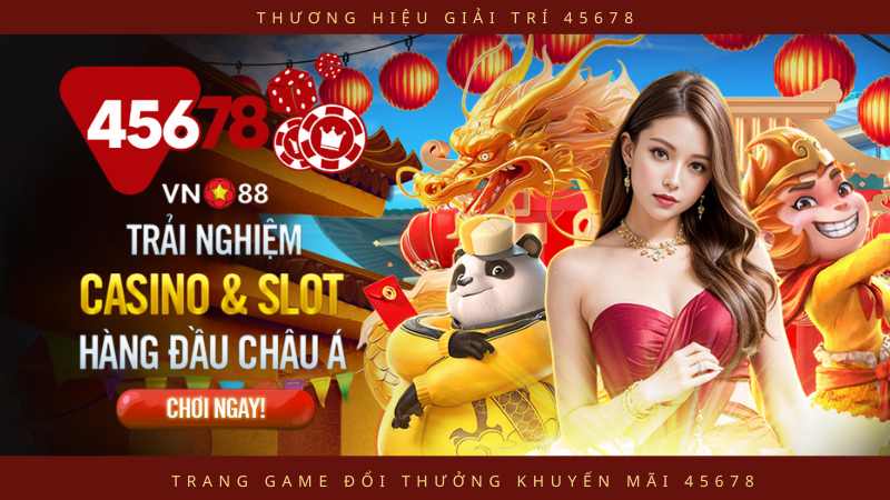 Trải nghiệm casino,slot tại vn88 và 45678